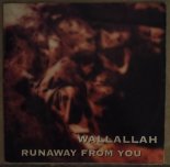 Wallalah - Runaway From You