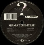 K. Lizard - Why Don\'t You Love Me