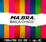 Ma.Bra. - Baila Chico (Extended Mix)