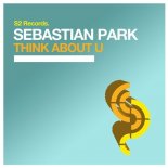 SEBASTIAN PARK - Think About U (Original Club Mix)