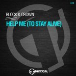 BLOCK & CROWN - Help Me (To Stay Alive) (Original Mix)