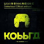 Legio & Stains Ft. Eddie-C - Gekkehaus!