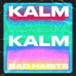 KALM - Bad Habits (Original Mix)