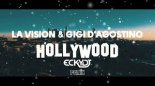 LA Vision & Gigi DAgostino - Hollywood (EckyDj Remix)