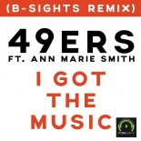 49ers Feat. Ann Marie Smith - I Got The Music (B-sights Remix)