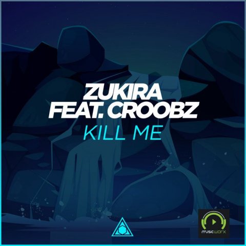 Zukira feat Croobz  - Kill Me (Extended Mix)