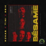 R3HAB & TINI & REIK - Bésame (I Need You)