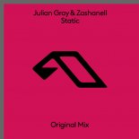 Julian Gray & Zashanell - Static (Extended Mix)