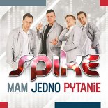 Spike - Mam Jedno Pytanie