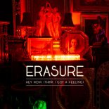 Erasure - Hey Now (Think I Got A Feeling) (Radio Mix)