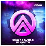 CREW 7 & ALPHA-X - Me And You (Extended Mix)