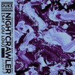 DUKE DUMONT ft. Say Lou Lou - Nightcrawler (Tensnake Extended Mix)