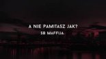 SB Maffija - A nie pamiętasz jak