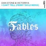 Dan Stone & Victoriya - I Can't Tell (Ferry Tayle Extended Remix)