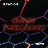 Rawdion - Bring Them Back (Original Mix)