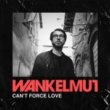 Wankelmut - Can't Force Love (Extended Mix)