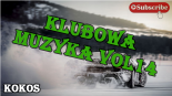 ❌Klubowa Muzyka ⛔⛔ Vol.14 ❌ (KoKoS Mix)⛔