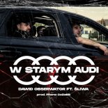 Dawid Obserwator Ft. Śliwa - W Starym Audi