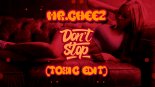 MR.CHEEZ - DONT STOP ! (Toxic Edit)