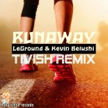 LeGround & Kevin Belushi - Runaway (Tivish Remix)