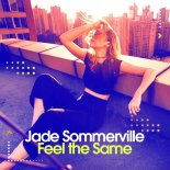 Jade Sommerville - Feel the Same (Highpass Club Mix)