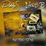 Pablo.S x Luk@S B - Retro Time (02.07.2k20)