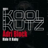 Adri Blok - Ride It Baby (Block & Crown Club Mix)