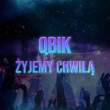 Qbik - Żyjemy Chwilą