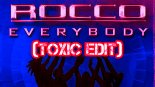 Rocco - Everybody (Toxic Edit)