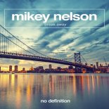 Mikey Nelson - Break Away (Extended Mix)