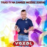 Vexel - Tylko Ty Na Zawsze Możesz Zostać (Radio Edit)