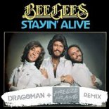 Bee Gees - Stayin\' Alive (Dragoman & Freeze Frame Remix)