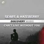 SEARS & HateBerry - Can\'t Live Without You (Original Mix)