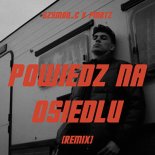 Szymon_C - Powiedz na osiedlu (Remix (bez cenzury))