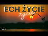 Arek Kopaczewski - Ech Życie Życie (Z Rep. Mister Dex)