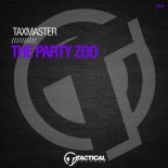 Taxmaster - The Party Zoo (Original Mix)