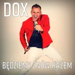 DOX - Bedziemy znow razem (Radio Edit)