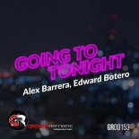 Alex Barrera, Edward Botero - Going To Tonight (Original Mix)