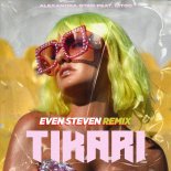 Alexandra Stan feat. Litoo - Tikari (Even Steven Remix)