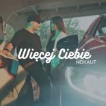 Nokaut - Więcej Ciebie (Beat Crush Remix)