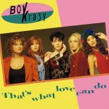 Boy Krazy - That's What Love Can Do (7 Mix)