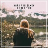 Nora Van Elken - I Told You