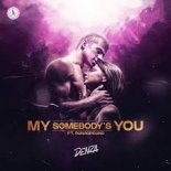 Denza ft. RUNAGROUND - My Somebody\'s You (Radio Edit)