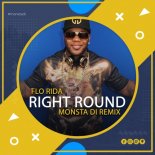 Flo Rida - Right Round (Monsta Di Remix)