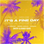 DJ DimixeR x Serge Legran x MURANA - It’s a Fine Day (Dmitry Glushkov Remix)