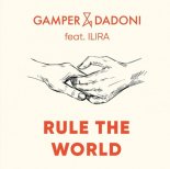 Gamer & Dadoni - Rule The World (feat. ILIRA)