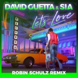 David Guetta & Sia - Let's Love (Robin Schulz Extended Remix)