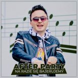 After Party - Na Razie Się Bajerujemy (Kto Się Czubi Ten Się Lubi) (Radio Edit)