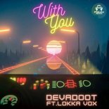 Devadoot Feat. Lokka Vox - With You (Radio Edit)