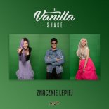 THE VANILLA SHAKE - Znacznie Lepiej